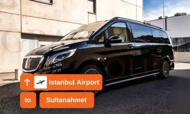 VIP Istanbul Airport (IST) Arrival Sultanahmet – Airport to Hotel